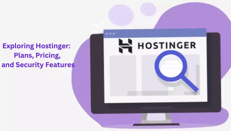 Hostinger: Plans, Pricing, and Security Features