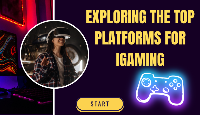 Exploring the Top Platforms for Igaming