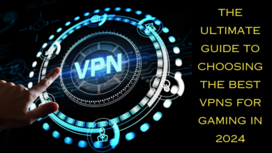 The Ultimate Guide to Choosing the Best VPNs for Gaming in 2024
